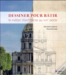 Capa do artigo Dessiner Pour Batir - Le Metier D'Architecte Au Xviie Siecle