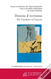 Dessins D'Écrivains ; De L'Archive À L'Oeuvre