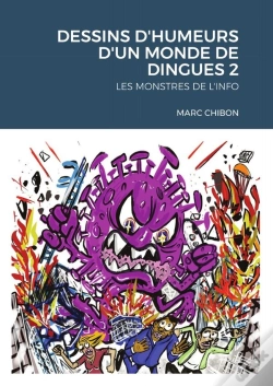 Capa do artigo Dessins D'Humeurs D'Un Monde De Dingues 2 - Les Monstres De L'Info