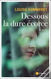 Dessous La Dure Écorce