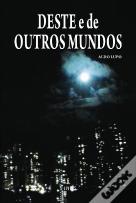 Deste e de Outros Mundos