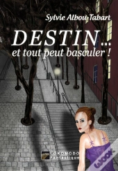 Destin... Et Tout Peut Basculer !
