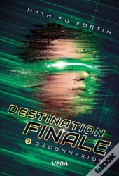 Destination Finale Tome 3 : Déconnexion