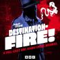 Destination - Fire! - Preview