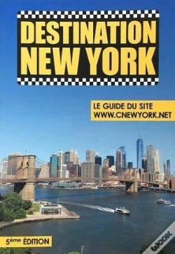 Capa do artigo Destination New York - Le Guide Du Site Www.Cnewyork.Net