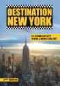 Destination New York : Le Guide Du Site Www.Cnewyork.Net - Preview