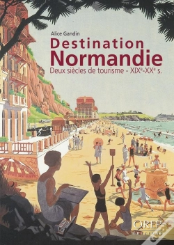 Capa do artigo Destination Normandie - Deux Siècles De Tourisme - Xixe - Xxe S.
