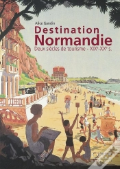 Capa do artigo Destination Normandie - Deux Siècles De Tourisme - Xixe - Xxe S.