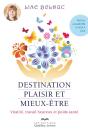 Destination Plaisir Et Mieux-Etre - 3e Edition (Augmentee Et Mise A Jour) - Preview