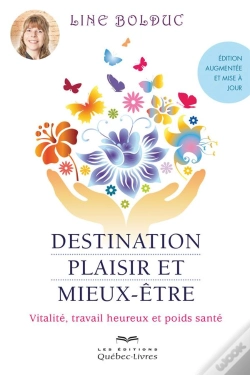 Capa do artigo Destination Plaisir Et Mieux-Etre - 3e Edition (Augmentee Et Mise A Jour)