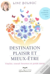 Destination Plaisir Et Mieux-Etre - Edition Augmentee Et Mise A Jour