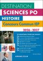 Destination Sciences Po : Histoire ; Concours Commun Iep (Édition 2026/2027) - Preview