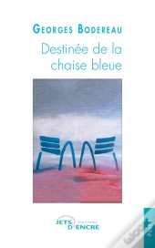Destinée De La Chaise Bleue