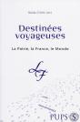 Destinées Voyageuses. La Patrie, La France, Le Monde - Preview