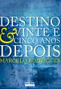 Destino & Vinte E Cinco Anos Depois - Preview