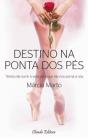 Destino na Ponta dos Pés - Preview