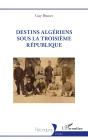Destins Algériens Sous La Troisième République - Preview