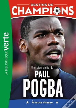 Capa do artigo Destins De Champions Tome 25 : Une Biographie De Paul Pogba