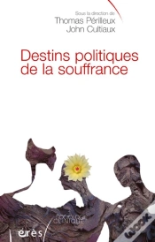 Capa do artigo Destins Politiques De La Souffrance ; Intervention Sociale, Justice, Travail