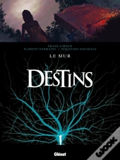 Destins Tome 10 ; Le Mur