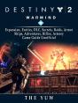 Destiny 2 Warmind, Expansion, Exotics, Dlc, Secrets, Raids, Armor, Ships, Adventures, Rifles, Armory, Game Guide Unofficial - Preview