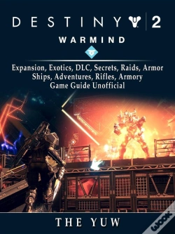 Capa do artigo Destiny 2 Warmind, Expansion, Exotics, Dlc, Secrets, Raids, Armor, Ships, Adventures, Rifles, Armory, Game Guide Unofficial