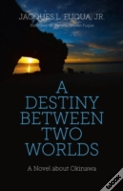 Capa do artigo Destiny Between Two Worlds, A - A Novel About Okinawa