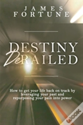 Destiny Derailed