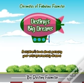 Destiny'S Big Dreams