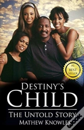 Destiny'S Child: The Untold Story