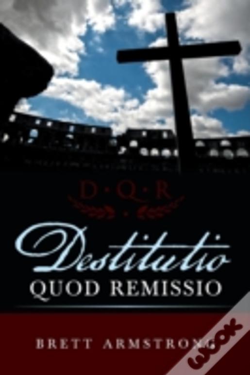 Destitutio Quod Remissio