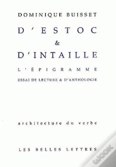 D'Estoc Et D'Intaille. L'Epigramme : Essai De Lecture Et D'Anthologie