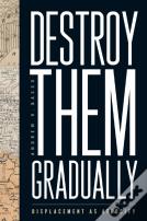 Destroy Them Gradually