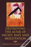 Destroying The Altar Of Incest, Rape And Molestation
