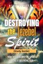 Destroying The Jezebel Spirit (Study Guide) - Preview