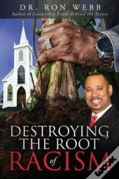 Destroying The Root Of Racism