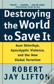 Capa do artigo Destroying The World To Save It