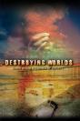 Destroying Worlds - Preview