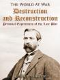 Destruction And Reconstruction: / Personal Experiences Of The Late War - Preview