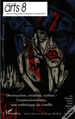 Capa do artigo Destruction, Création, Rythme: L'Expressionnisme, Une Esthétique Du Conflit