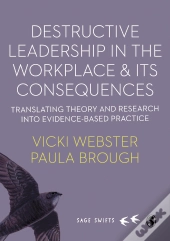 Destructive Leadership In The Workplace And Its Consequences