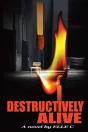 Destructively Alive - Preview