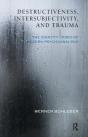 Destructiveness, Intersubjectivity And Trauma - Preview