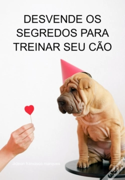 Capa do artigo Desvende Os Segredos Para Treinar Seu Cão