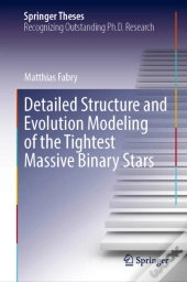 Detailed Structure And Evolution Modeling Of The Tightest Massive Binary Stars