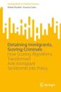 Detaining Immigrants, Scoring Criminals - Preview