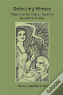 Detecting Wimsey Papers On Dorothy L. Sayers'S Detective Fiction