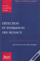 Détection Et Estimation Des Signaux : Exercices Et Problèmes Corrigés
