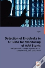 Capa do artigo Detection Of Endoleaks In Ct Data For Monitoring Of Aaa Stents
