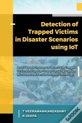 Detection Of Trapped Victims In Disaster Scenarios Using Iot